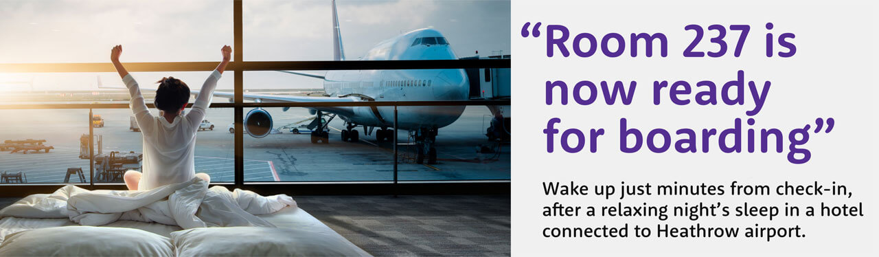 Hotels Connected To Heathrow Airport Room To Terminal In Minutes