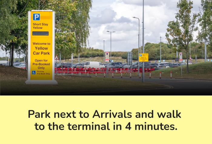 Stansted Short Stay Premium Yellow Zone with text reading 'Park next to Arrivals and walk to the terminal in 4 minutes'