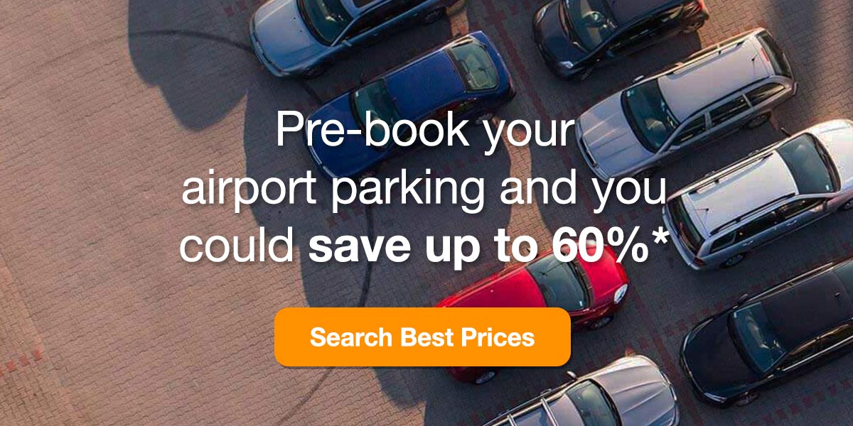 Pre-book your airport parking and you could save up to 60%* - Search Best Prices