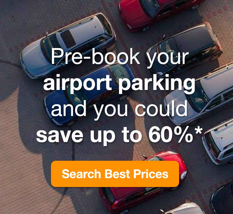 Pre-book your airport parking and you could save up to 60%* - Search Best Prices